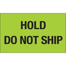 3 x 5" - "Hold - Do Not Ship" (Fluorescent Green) Labels