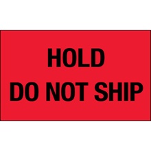 3 x 5" - "Hold - Do Not Ship" (Fluorescent Red) Labels
