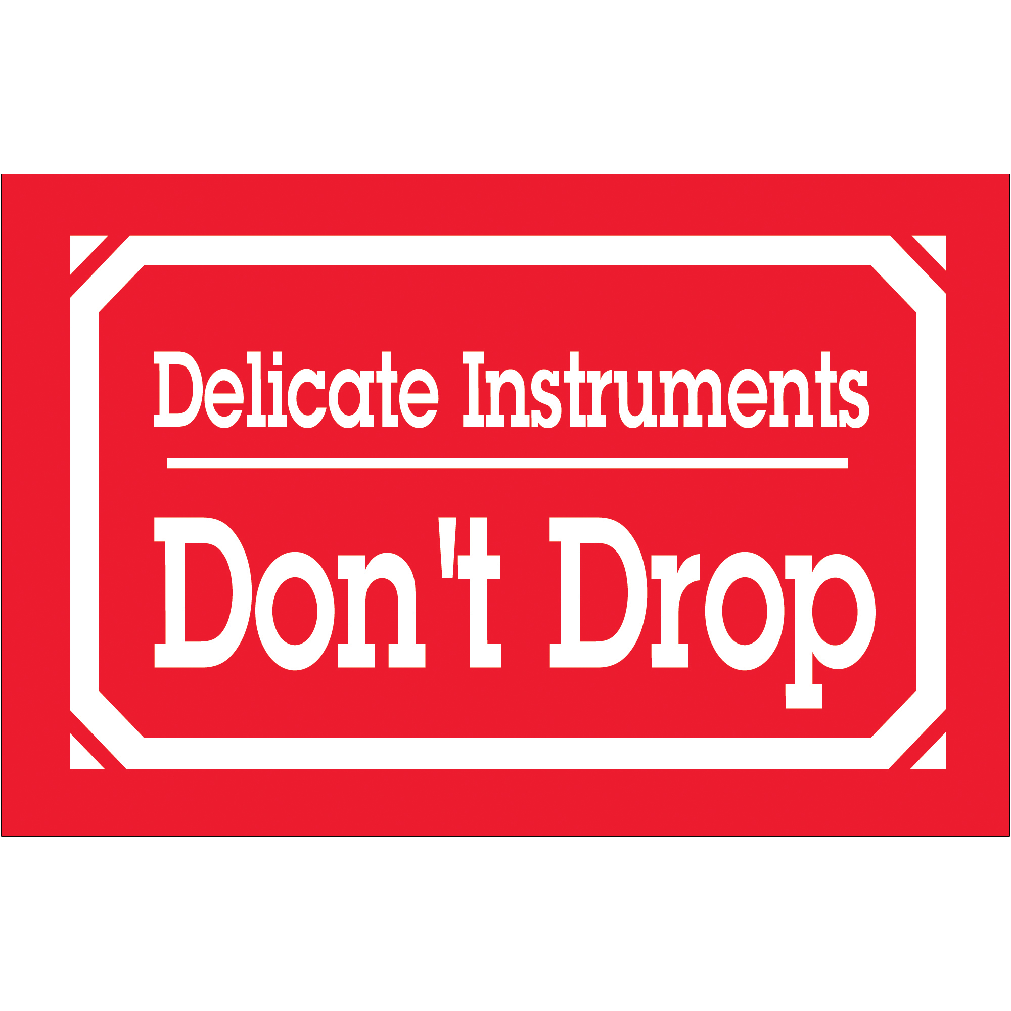3 x 5" - Delicate Instruments - Don't Drop Labels